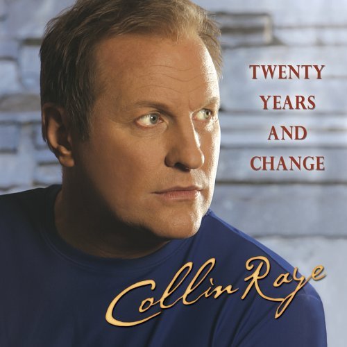 Collin Raye/Twenty Years & Change