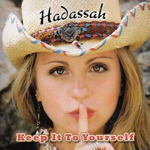 Hadassah/Keep It To Yourself