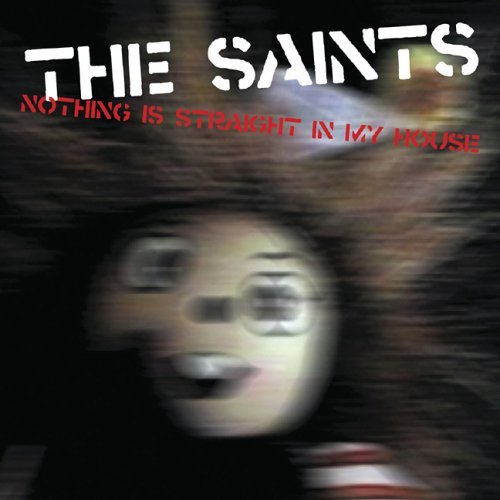 Saints/Nothing Is Straight In My Hous