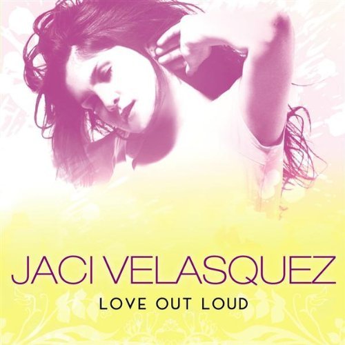 Jaci Velasquez/Love Out Loud