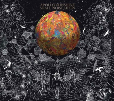 Apollo Sunshine/Shall Noise Upon