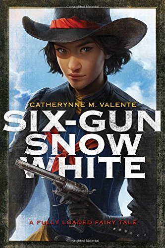 Catherynne M. Valente/Six-Gun Snow White