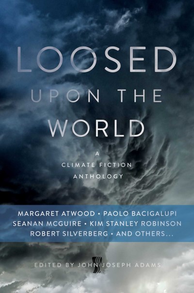 John Joseph Adams/Loosed Upon the World@ The Saga Anthology of Climate Fiction