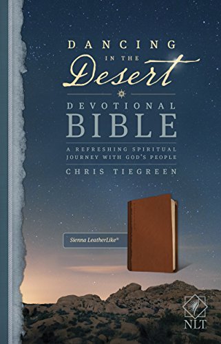 Tyndale Dancing In The Desert Devotional Bible Nlt A Refreshing Spiritual Journey With God's People 