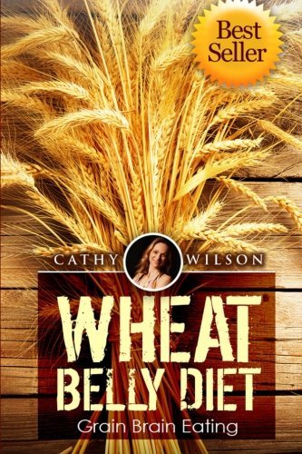 Cathy Wilson/Wheat Belly Diet@ Grain Brain Eating