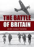 Christer Bergstr?m The Battle Of Britain An Epic Conflict Revisited 