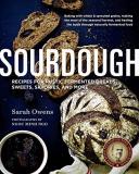 Sarah Owens Sourdough Recipes For Rustic Fermented Breads Sweets Savo 