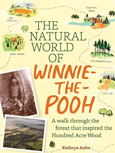 Kathryn Aalto/The Natural World of Winnie-The-Pooh@ A Walk Through the Forest That Inspired the Hundr