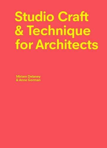 Miriam Delaney Studio Craft & Techniques For Architects 