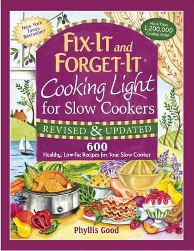 Phyllis Good Fix It And Forget It Cooking Light For Slow Cooker 600 Healthy Low Fat Recipes For Your Slow Cooker Revised 