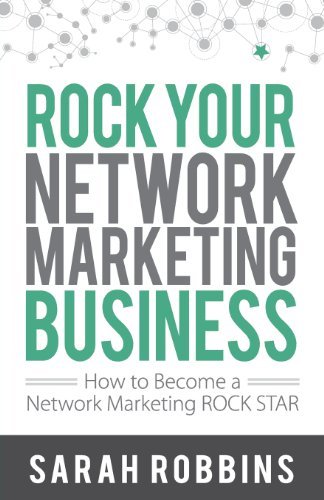 Sarah Robbins/Rock Your Network Marketing Business@ How to Become a Network Marketing Rock Star