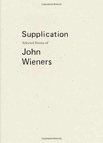 John Wieners/Supplication@ Selected Poems of John Wieners