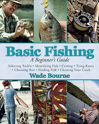 Wade Bourne/Basic Fishing@A Beginner's Guide