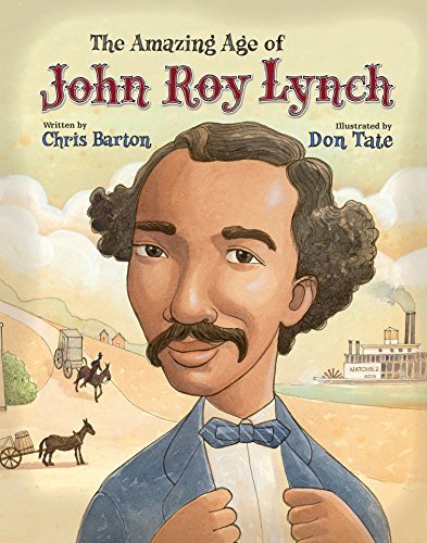 Chris Barton/The Amazing Age of John Roy Lynch