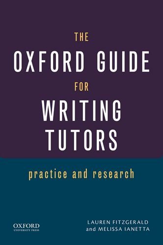Lauren Fitzgerald The Oxford Guide For Writing Tutors Practice And Research 
