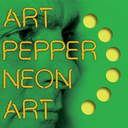 Art Pepper/Neon Art: Volume Three