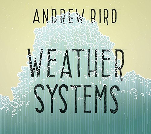 Andrew Bird/Weather Systems