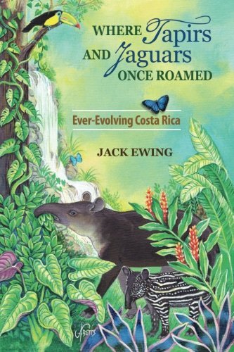 Jack Ewing Where Tapirs And Jaguars Once Roamed Ever Evolving Costa Rica 