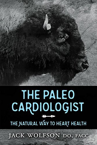 Jack Wolfson/The Paleo Cardiologist