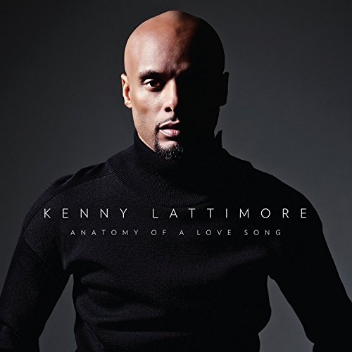 Kenny Lattimore/Anatomy Of A Love Song