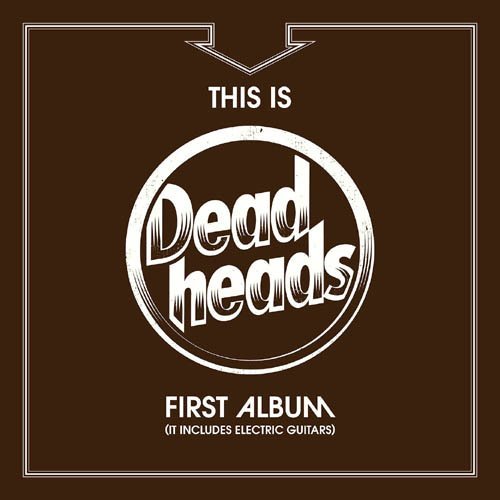 Deadheads/This Is Deadheads First Album