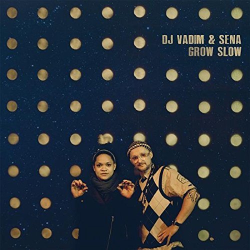 Dj Vadim & Sena/Grow Slow@Grow Slow