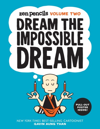 Gavin Aung Than/Zen Pencils-Volume Two, 2@ Dream the Impossible Dream