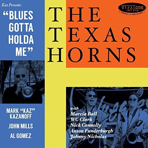 Texas Horns/Blues Gotta Holda Me