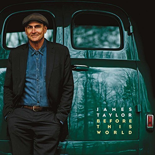 James Taylor Before This World 