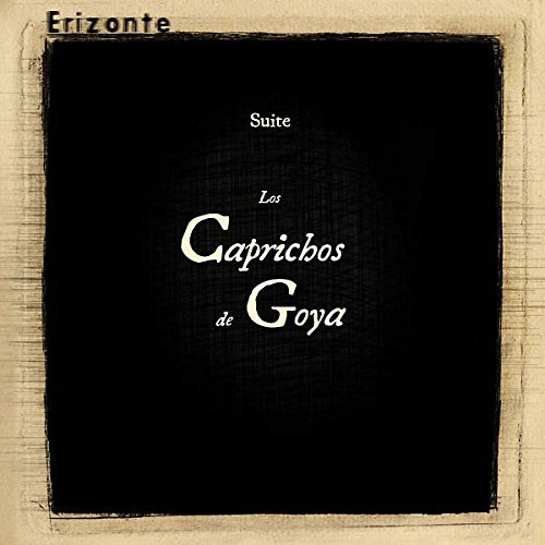 Erizonte/Los Caprichos De Goya