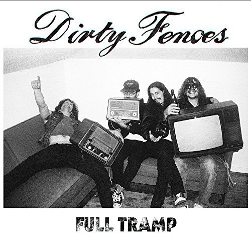 Dirty Fences/Full Tramp