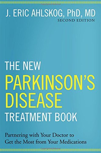 J. Eric Ahlskog Phd Md The New Parkinson's Disease Treatment Book Partnering With Your Doctor To Get The Most From 0002 Edition;revised 