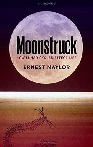 Ernest Naylor/Moonstruck@ How Lunar Cycles Affect Life