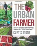 Curtis Stone The Urban Farmer Growing Food For Profit On Leased And Borrowed La 