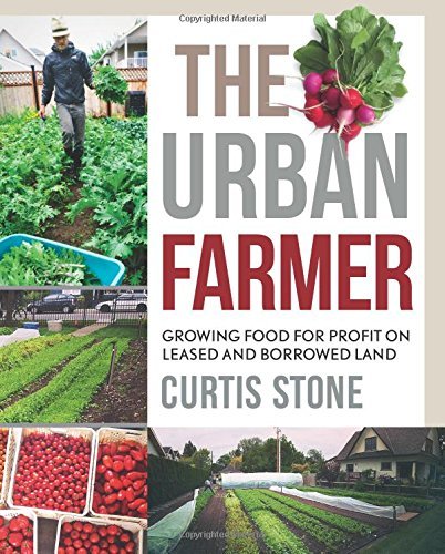Curtis Stone The Urban Farmer Growing Food For Profit On Leased And Borrowed La 