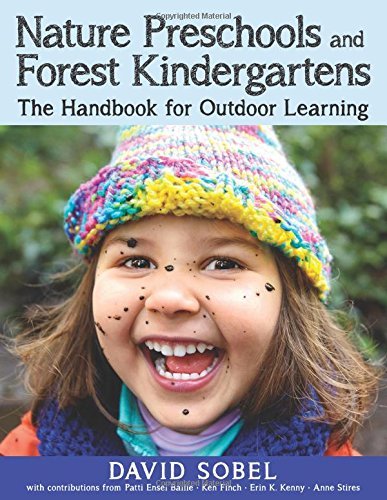 David Sobel/Nature Preschools and Forest Kindergartens@ The Handbook for Outdoor Learning