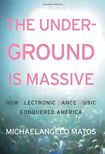 Michaelangelo Matos/The Underground Is Massive
