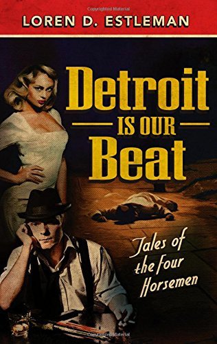 Loren D. Estleman/Detroit Is Our Beat@ Tales of the Four Horsemen