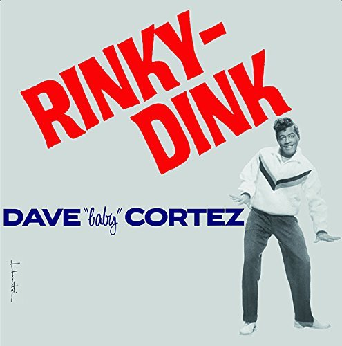 Dave 'Baby' Cortez/Rinky-Dink