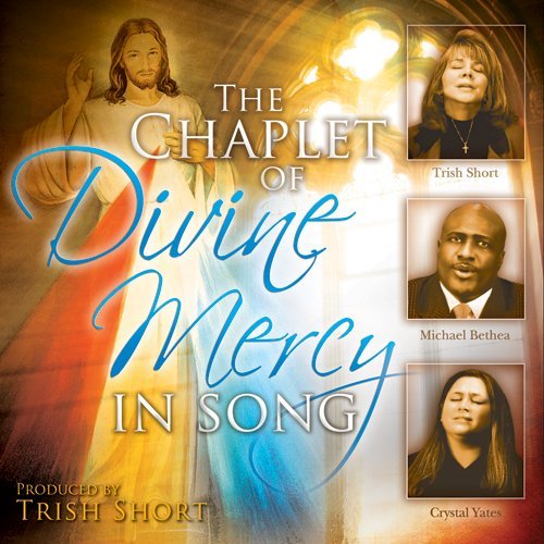 Trish Short The Chaplet Of Divine Mercy In Song 