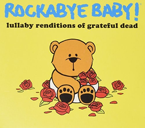 Rockabye Baby/Grateful Dead Lullaby Renditio