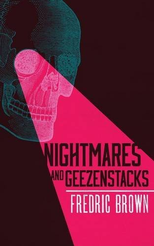 Fredric Brown/Nightmares and Geezenstacks