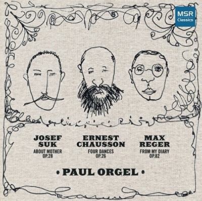 Paul Suk Orgel Suk Chausson Reger Piano Works 