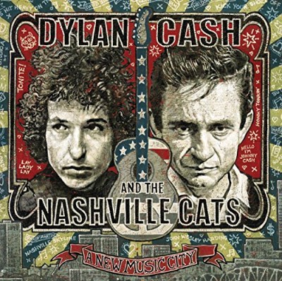 Dylan, Cash And The Nashville Cats: A New Music City/Dylan, Cash And The Nashville Cats: A New Music City