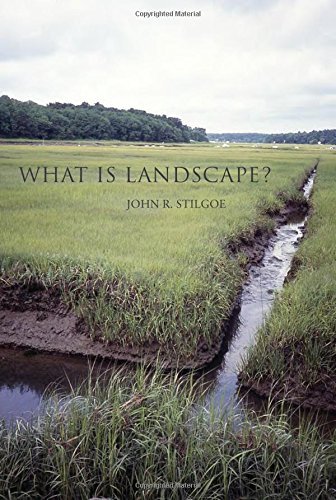 John R. Stilgoe What Is Landscape? 