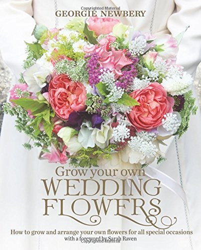 Georgie Newbery/Grow Your Own Wedding Flowers