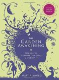 Mary Reynolds The Garden Awakening Designs To Nurture Our Land And Ourselves 