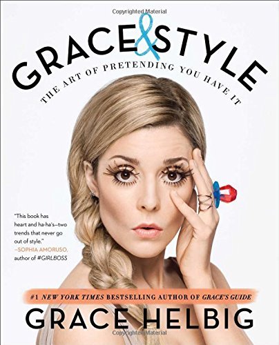 Grace Helbig/Grace & Style@ The Art of Pretending You Have It