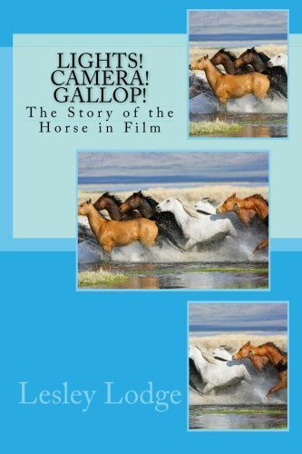 Lesley Lodge/Lights! Camera! Gallop!@ The Story of the Horse in Film