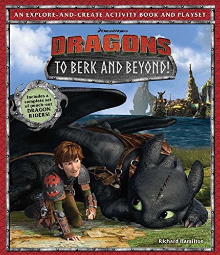 Richard Hamilton/DreamWorks Dragons@To Berk and Beyond!: An Explore-And-Create Activi